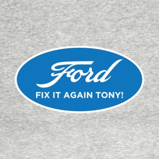 Fix it Again Tony! T-Shirt